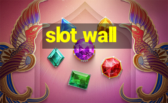 slot wall