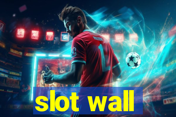 slot wall