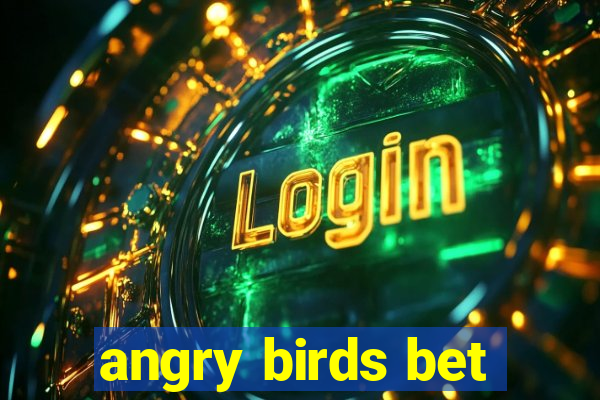 angry birds bet