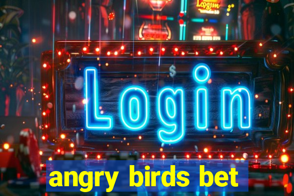 angry birds bet