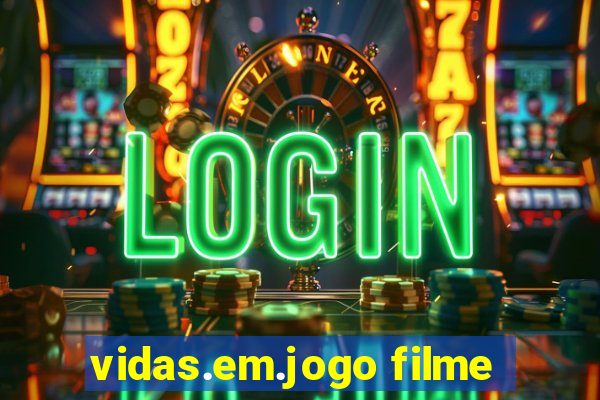 vidas.em.jogo filme