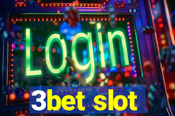 3bet slot