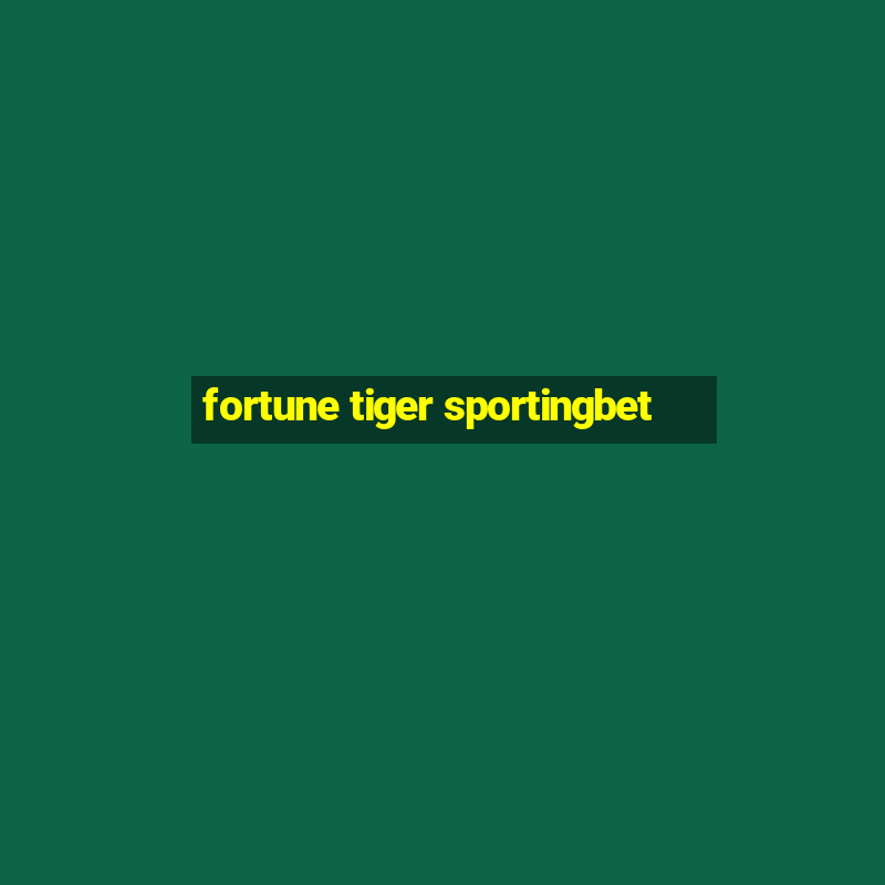 fortune tiger sportingbet