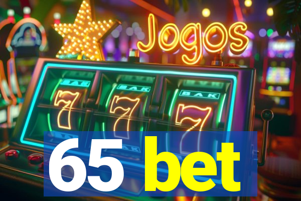 65 bet