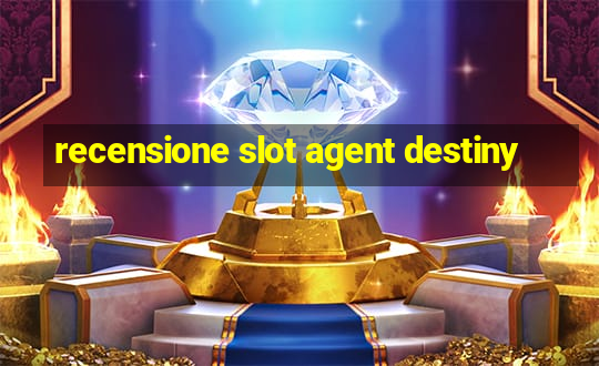 recensione slot agent destiny