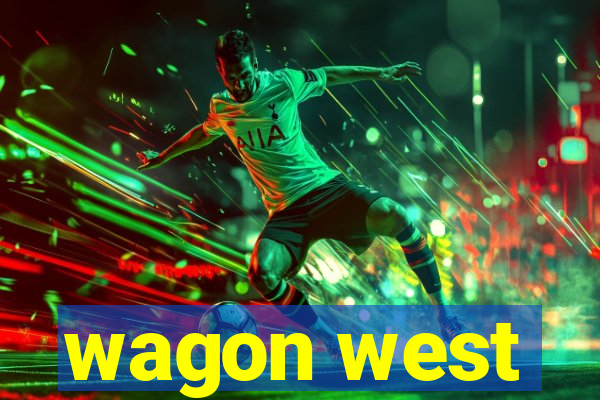 wagon west