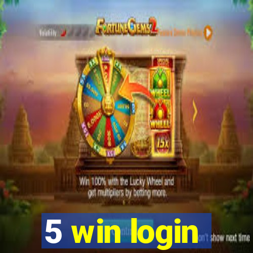 5 win login