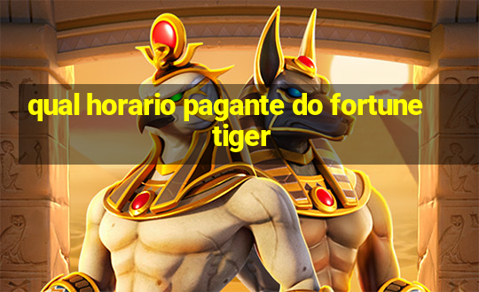 qual horario pagante do fortune tiger