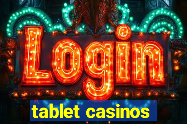 tablet casinos