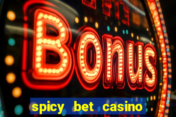 spicy bet casino paga mesmo