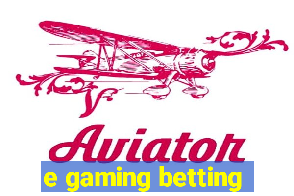 e gaming betting