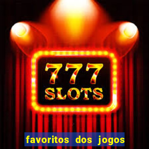 favoritos dos jogos de hoje