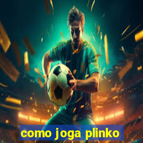 como joga plinko