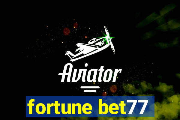 fortune bet77