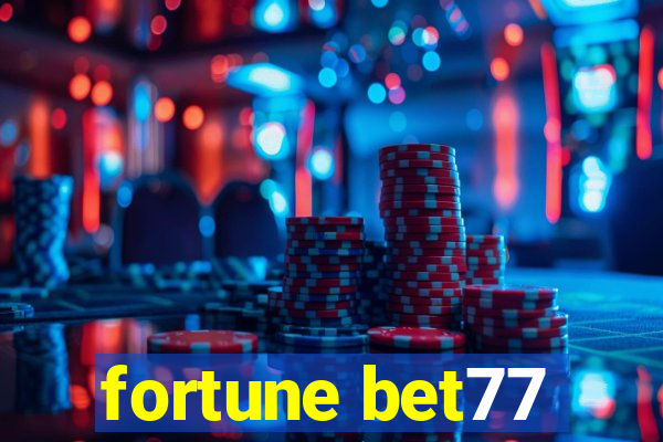 fortune bet77