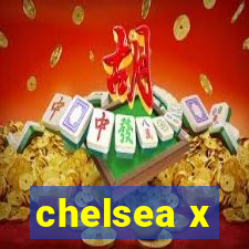 chelsea x