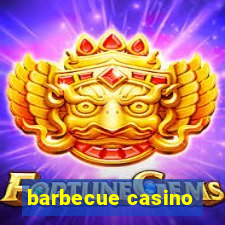 barbecue casino