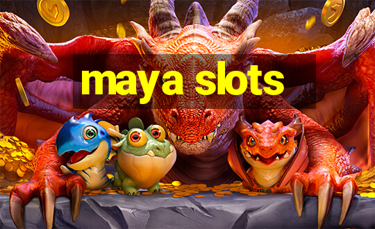 maya slots