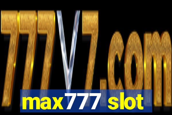 max777 slot