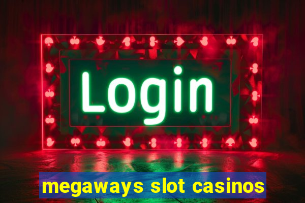 megaways slot casinos