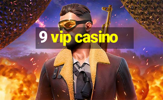 9 vip casino