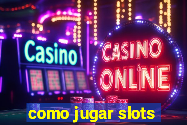 como jugar slots