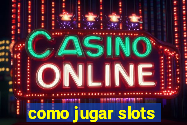 como jugar slots