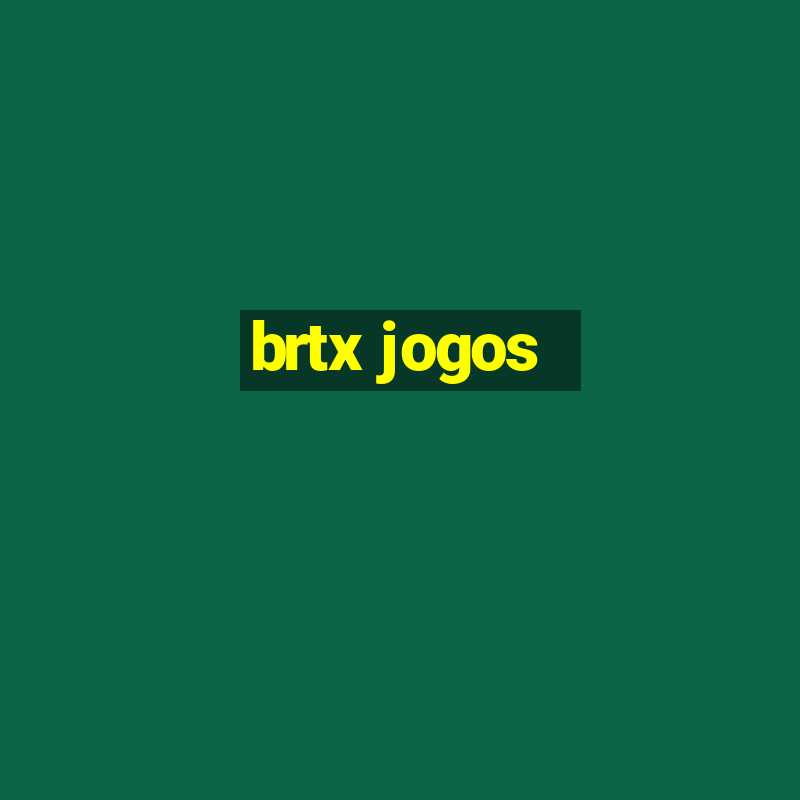 brtx jogos