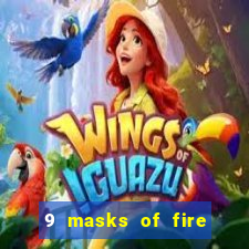 9 masks of fire casino slot