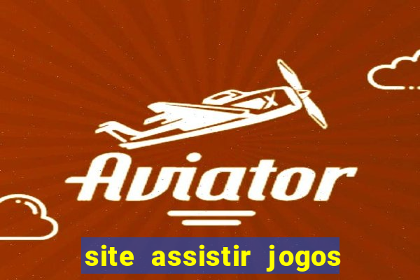 site assistir jogos de futebol