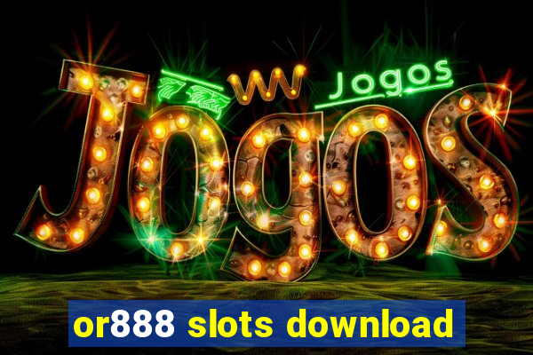 or888 slots download