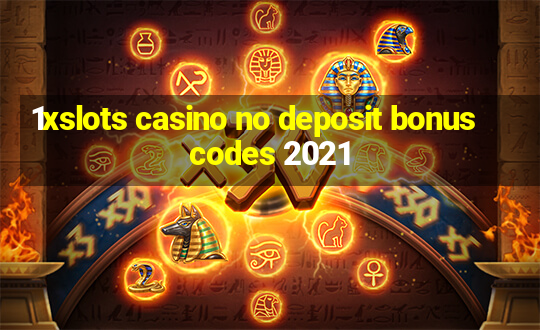 1xslots casino no deposit bonus codes 2021