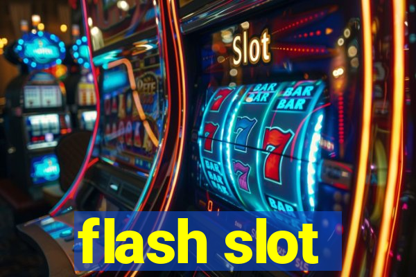 flash slot