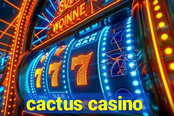 cactus casino