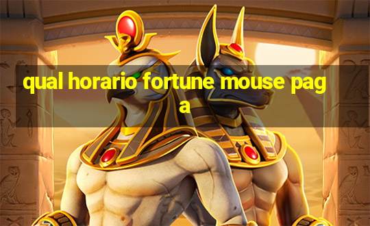 qual horario fortune mouse paga