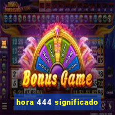 hora 444 significado