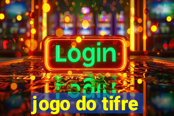 jogo do tifre