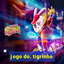 jogo do. tigrinho