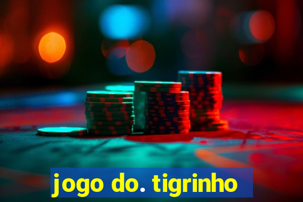 jogo do. tigrinho