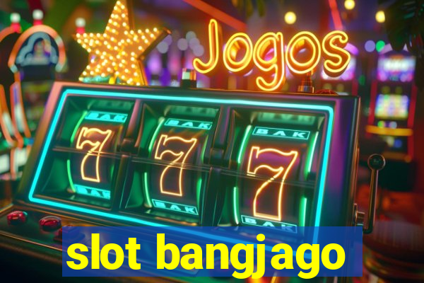 slot bangjago