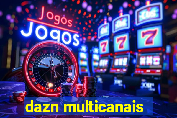 dazn multicanais