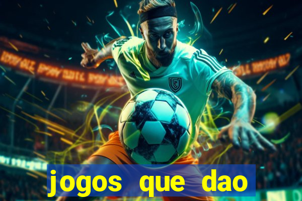 jogos que dao dinheiro de vdd