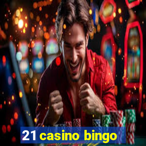 21 casino bingo