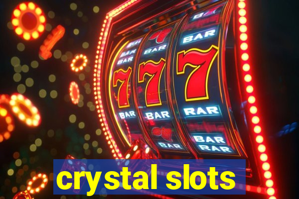 crystal slots