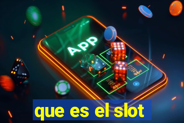 que es el slot