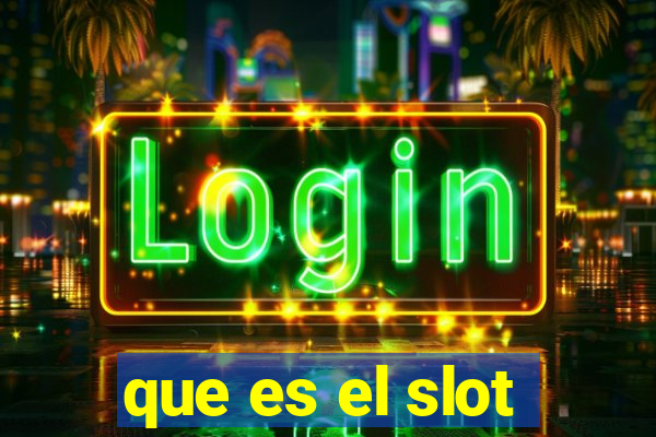 que es el slot