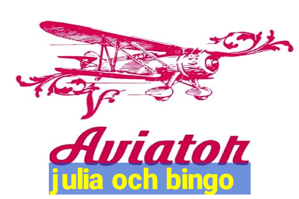 julia och bingo