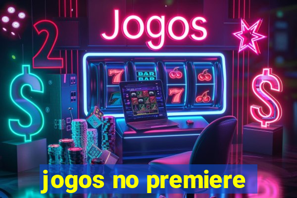 jogos no premiere