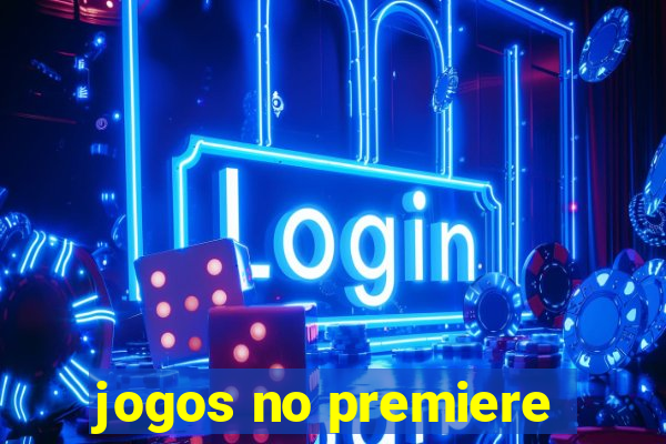 jogos no premiere