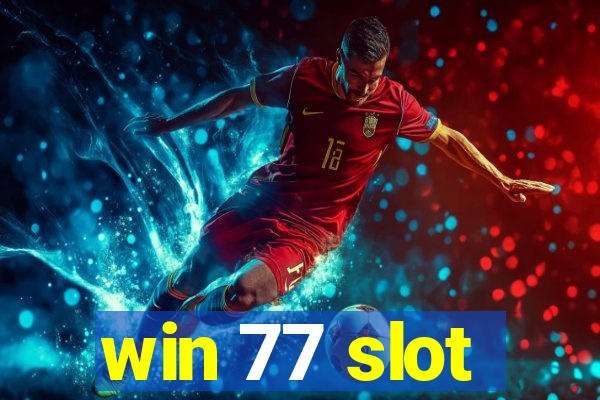 win 77 slot